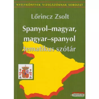   Lőrincz Zsolt - Spanyol-magyar, magyar-spanyol tematikus szótár