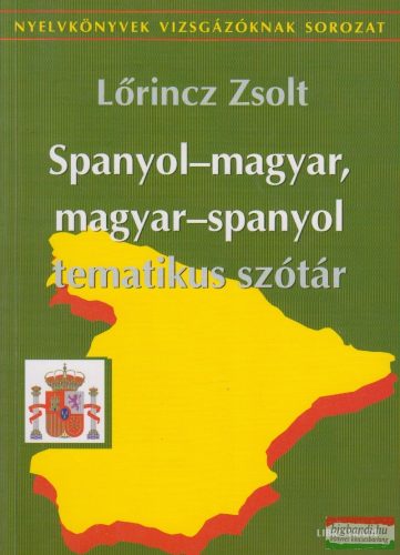 Lőrincz Zsolt - Spanyol-magyar, magyar-spanyol tematikus szótár