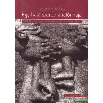 Neményi Mária - Egy határszerep anatómiája