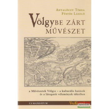   Antalóczy Tímea, Füstös László - Völgybe zárt művészet