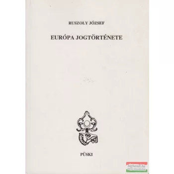 Ruszoly József - Európa jogtörténete