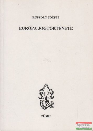 Ruszoly József - Európa jogtörténete