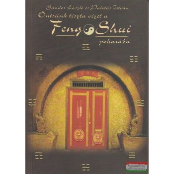   Sándor László-Palotás István - Öntsünk tiszta vizet a feng shui poharába 