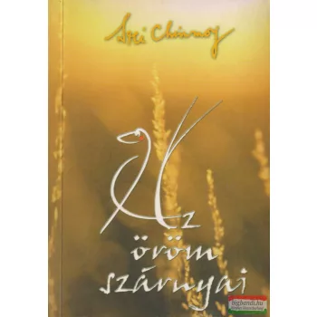 Sri Chinmoy - Az öröm szárnyai