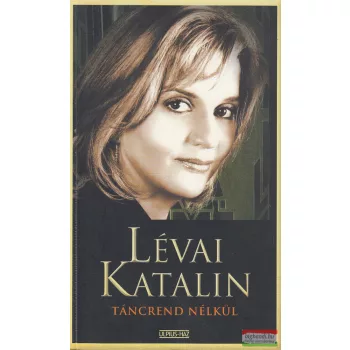 Lévai Katalin - Táncrend nélkül