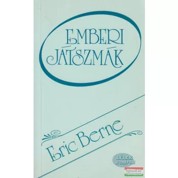 Eric Berne - Emberi játszmák 