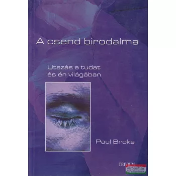   Paul Broks - A csend birodalma - Utazás a tudat és én világában