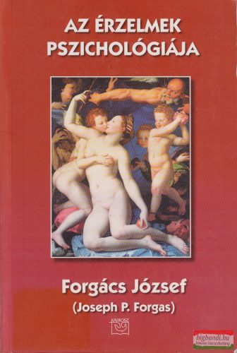 Forgács József - Az érzelmek pszichológiája