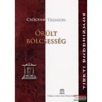 Csögyam Trungpa - Őrült bölcsesség