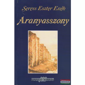 Seress Eszter Enéh - Aranyasszony