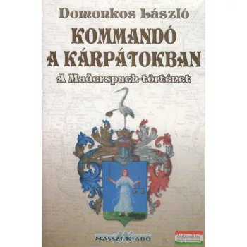   Domonkos László - Kommandó a Kárpátokban (dedikált példány)