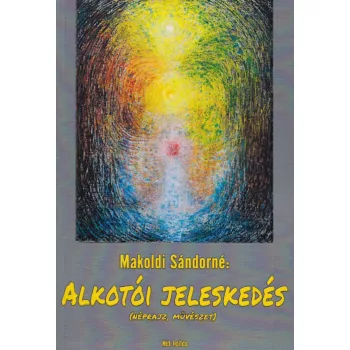 Makoldi Sándorné - Alkotói jeleskedés