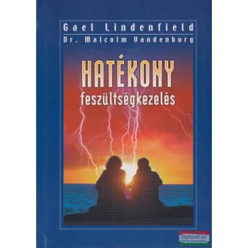   Gael Lindenfield - dr. Malcolm Vandenburg -Hatékony feszültségkezelés