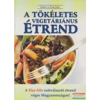 Ursula Paschen - A tökéletes vegetáriánus étrend