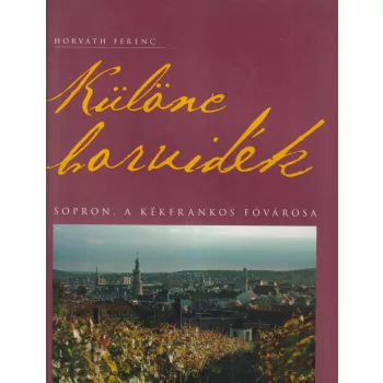 Horváth Ferenc - Különc borvidék