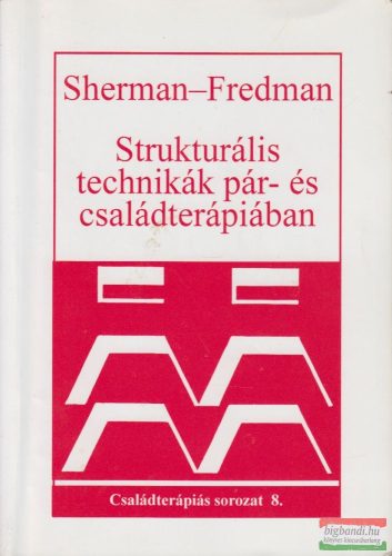 Robert Sherman, Norman Fredman - Strukturális technikák a pár- és családterápiában 