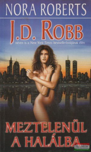 Nora Roberts, J. D. Robb - Meztelenül a halálba