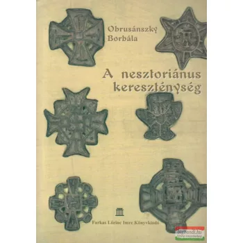 Obrusánszky Borbála - A nesztoriánus kereszténység