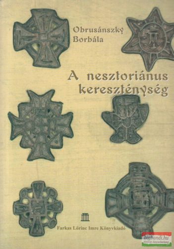 Obrusánszky Borbála - A nesztoriánus kereszténység