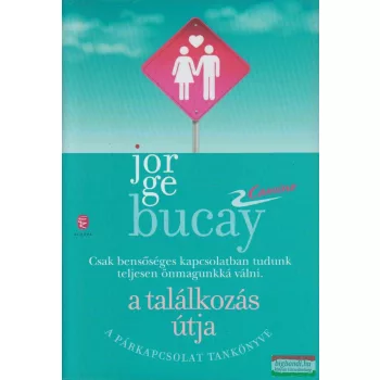   Jorge Bucay - A találkozás útja - A párkapcsolat tankönyve