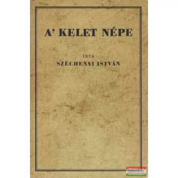 Széchenyi István - A' kelet népe 