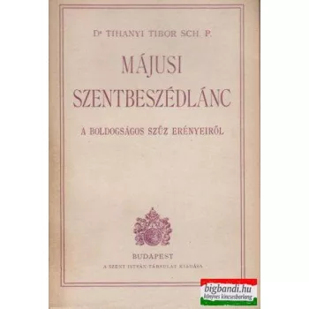 Májusi szentbeszédlánc a Boldogságos Szűz erényeiről