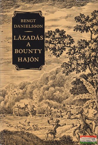 Bengt Danielsson - Lázadás a Bounty hajón