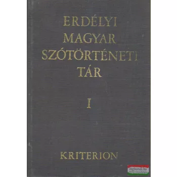   Szabó T. Attila - Erdélyi magyar szótörténeti tár I. kötet