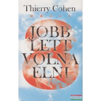 Thierry Cohen - Jobb lett volna élni