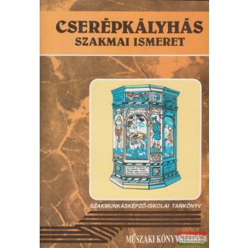   Szotyori Lászlóné, Bán Lajos - Cserépkályhás szakmai ismeret