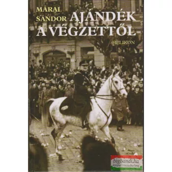 Márai Sándor - Ajándék a végzettől