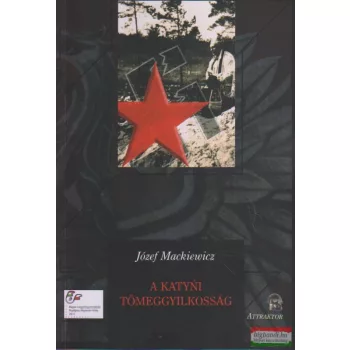 Józef Mackiewicz - A katyni tömeggyilkosság