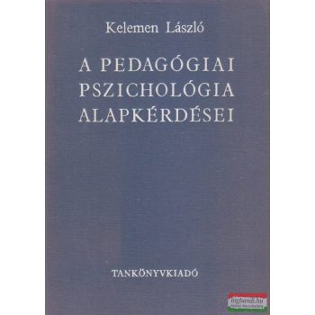   Kelemen László - A pedagógiai pszichológia alapkérdései