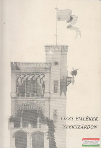 Vendel-Mohay Lajosné - Liszt-emlékek Szekszárdon