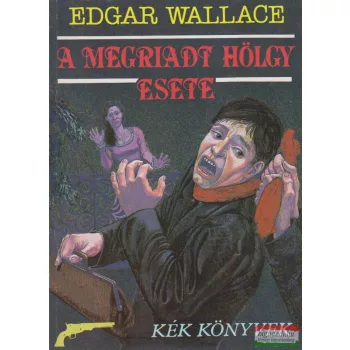 Edgar Wallace - A megriadt hölgy esete