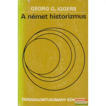 Georg G. Iggers - A német historizmus