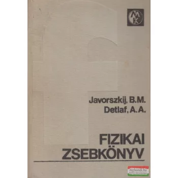 B. M. Javorszkij, A. A. Detlaf - Fizikai zsebkönyv