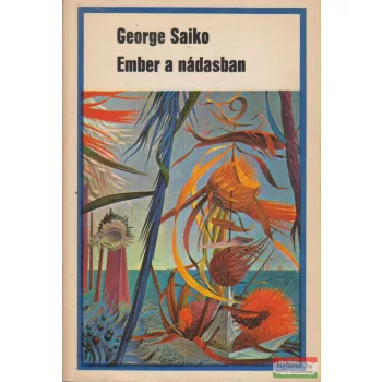 George Saiko - Ember a nádasban