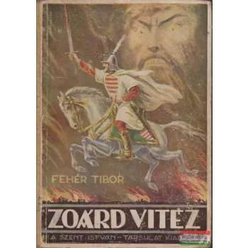 Fehér Tibor - Zoárd vitéz
