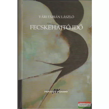 Vári Fábián László - Fecskehajtó idő