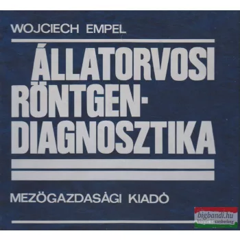 Wojciech Empel - Állatorvosi röntgendiagnosztika