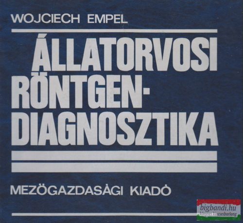 Wojciech Empel - Állatorvosi röntgendiagnosztika