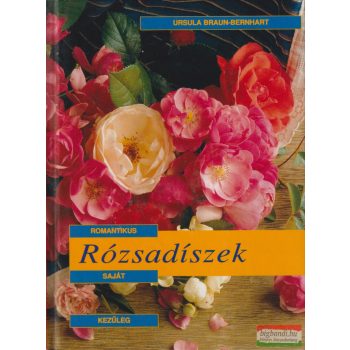   Ursula Braun-Bernhart - Romantikus rózsadíszek saját kezűleg