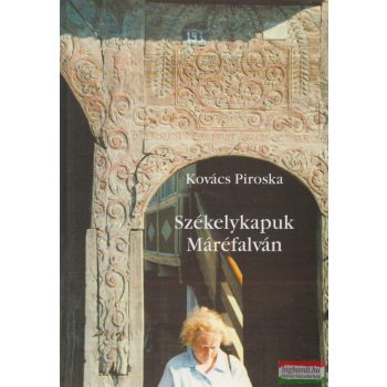 Kovács Piroska - Székelykapuk Máréfalván