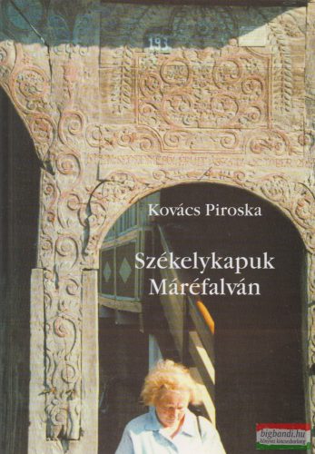 Kovács Piroska - Székelykapuk Máréfalván