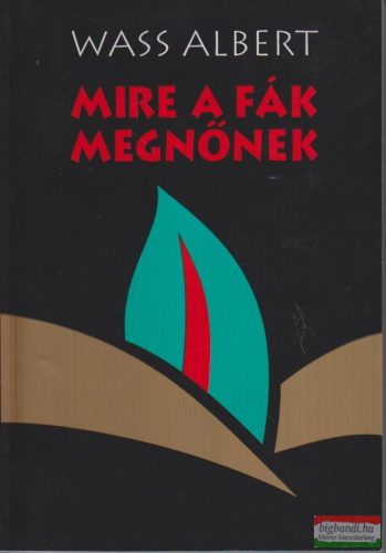 Wass Albert - Mire a fák megnőnek