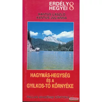   Hagymás-hegység ​és a Gyilkos-tó környéke - Erdély hegyei (térképpel)