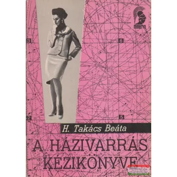 H. Takács Beáta - A házivarrás kézikönyve