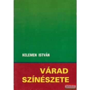 Kelemen István - Várad színészete