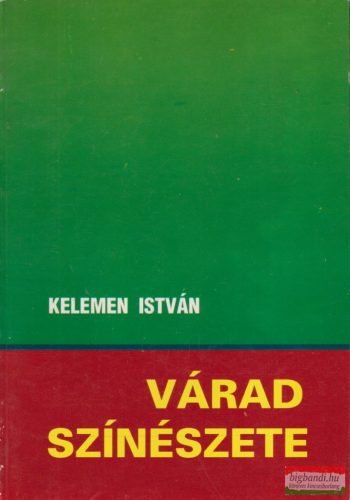 Kelemen István - Várad színészete